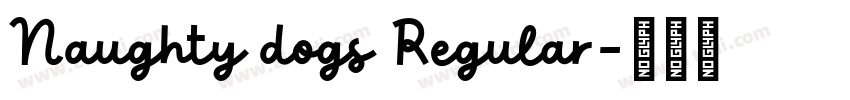 Naughty dogs Regular字体转换 Naughty dogs Regular字体转换